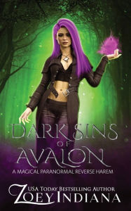 Title: Dark Sins of Avalon: A Magical Paranormal Reverse Harem, Author: Zoey Indiana