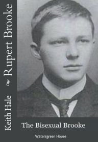 Title: Rupert Brooke: The Bisexual Brooke:, Author: Keith Hale