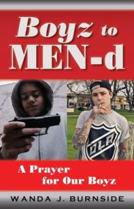 Title: Boyz to Men-d: A Prayer for Our Boys, Author: Wanda Burnside