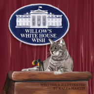 Title: Willow's White House Wish, Author: Kalea Martin