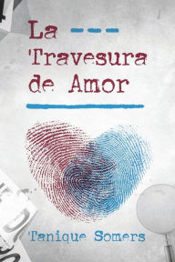 Title: La Travesura de Amor, Author: Tanique Somers