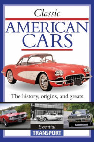 Title: Classic American Cars: Essential Transport, Author: Charlie Morgan
