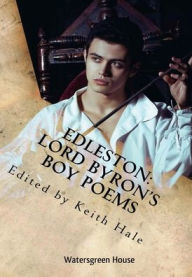 Title: Edleston: Lord Byron's Boy Poems:, Author: Lord Byron
