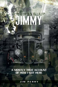 Title: Growing Up Jimmy, Author: Jim Perry