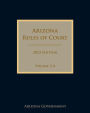 Arizona Rules of Court 2022 Edition Volume 2/4