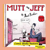 Title: Mutt and Jeff Book nï¿½ 7: From comics golden age - 1920 - Restoration 2022, Author: Comic Books Restore