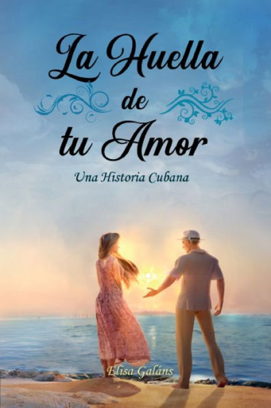 La Huella de tu Amor: Una Historia Cubana