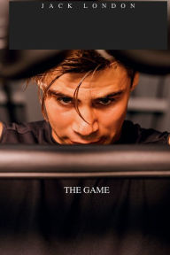 Title: THE GAME, Author: Jack London