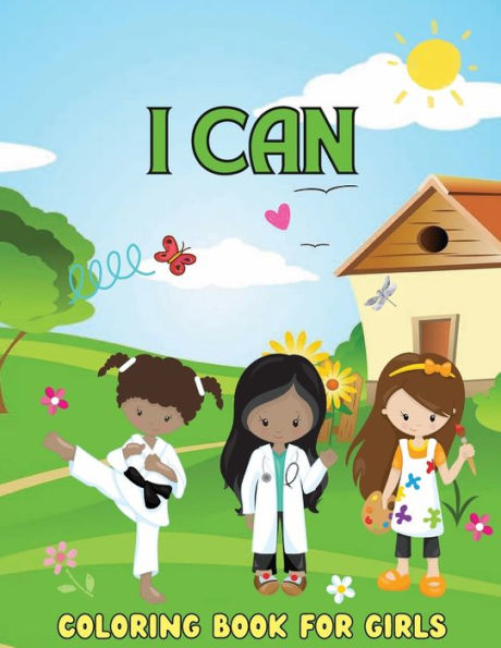 I Can - Coloring Book For Girls - Positive Messages: Motivational Coloring Book For Girls
