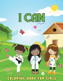 I Can - Coloring Book For Girls - Positive Messages: Motivational Coloring Book For Girls