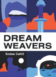 Title: DreamWeavers, Author: Kodee Cahill