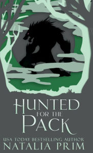 Title: Hunted for the Pack: Special Edition, Author: Natalia Prim