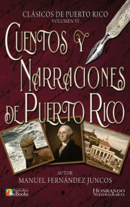 Title: Cuentos y Narraciones de Puerto Rico, Author: Manuel Fernïndez Juncos