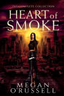 Heart of Smoke: The Complete Collection: