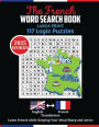 The French WordSearch Book: 2925 Words Puzzle with Large Print. Beginner French Workbook contains 117 Logic Puzzles for Adults for Healthy Mind