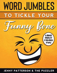 Title: WORD JUMBLES TO TICKLE YOUR FUNNY BONE, Author: Jenny Patterson