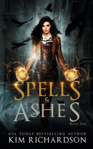 Title: Spells & Ashes, Author: Kim Richardson