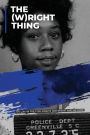 The (W)right Thing: My Life in the Civil Rights Movement and Beyond