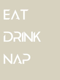 Title: Eat Drink Nap: Minimalist Decor Book For Coffee Tables, Shelves, Interior Design, Luxury Decoration, Home Style, Stackab:, Author: London Bugatti