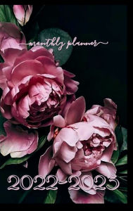 Title: Blooming Rose Peonies 2022-2023 MONTHLY PLANNER Weekly and Daily Dated Diary Calendar July 2022 - December 2023: HARDCOVER 18 Months Schedule Agenda - Romantic Present for Best Friend Lady Boss Women Gift Happy Floral Office Supplies, Author: Luxe Stationery