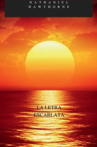 Title: LA LETRA ESCARLATA, Author: Nathaniel Hawthorne