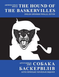 Title: The Hound of the Baskervilles (English-Ukrainian Parallel Edition), Author: Arthur Conan Doyle