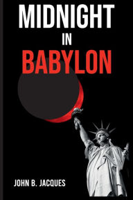 Title: Midnight In Babylon, Author: John B. Jacques