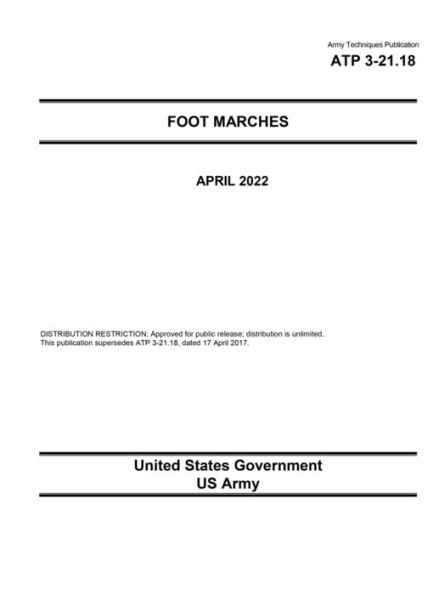 Army Techniques Publication ATP 3-21.18 Foot Marches April 2022