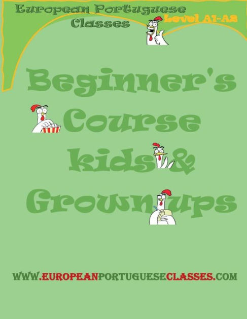 European Portuguese Beginner's Course: Levels A1 /A2 By Classes ...