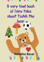 A VERY KIND BOOK OF FAIRY TALES ABOUT TASHIK THE BEAR