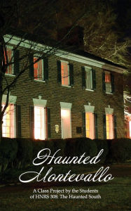 Title: Haunted Montevallo: A Class Project by the Students of HNRS 308: The Haunted South, Author: Jefferson Walker