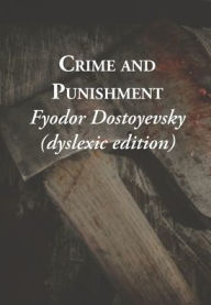 Title: Crime and Punishment (Dyslexic Edition), Author: Fyodor Dostoevsky