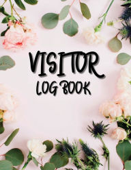 Title: Visitor Log Book: Visitors Signing In Book For Schools,Business, Visitor Sign In Sheets, Author: Doru Patrik