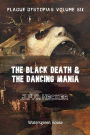 Plague Dystopias Volume Six: The Black Death & the Dancing Mania: