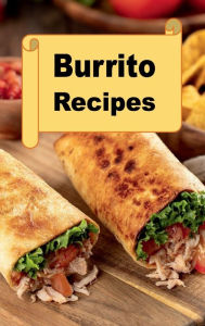 Title: Burrito Recipes, Author: Katy Lyons