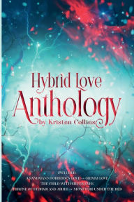 Title: Hybrid Love Anthology, Author: Kristen Collins