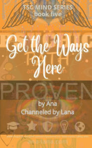Title: Get the Ways Here, Author: Ana Gilbert