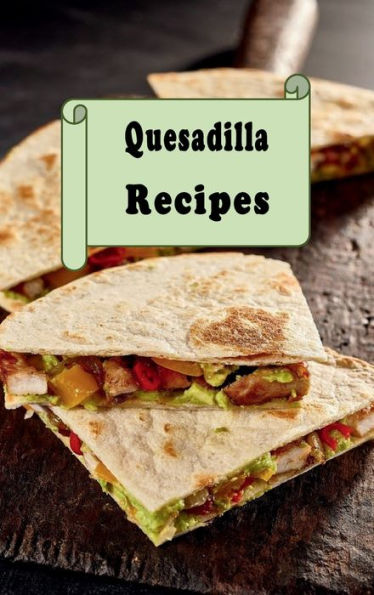 Quesadilla Recipes
