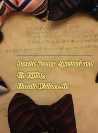 Title: Bowtie Poetry: Spiritual and Up Lifting, Author: Harold Wallace