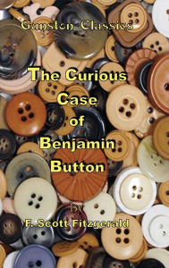 Title: THE CURIOUS CASE OF BENJAMIN BUTTON, Author: F. Scott Fitzgerald