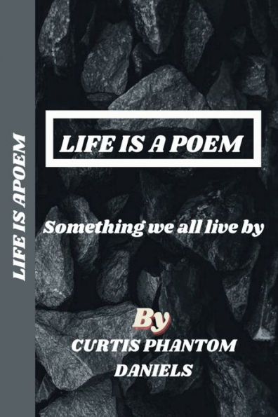 Life is a Poem(Something We All Should By