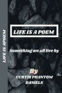 Life is a Poem(Something We All Should By