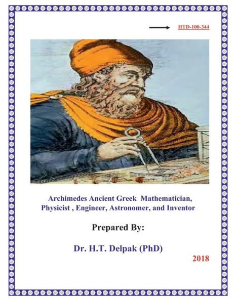 Archimedes Ancient Greek Mathematician, Physicist , Engineer, Astronomer, and Inventor