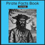 Pirate Facts Book For Kids: 50 Fun Facts About Pirates