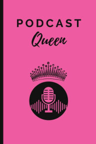 Title: Podcast Queen: Podcast Hosting Journal, Author: Cassie Winter
