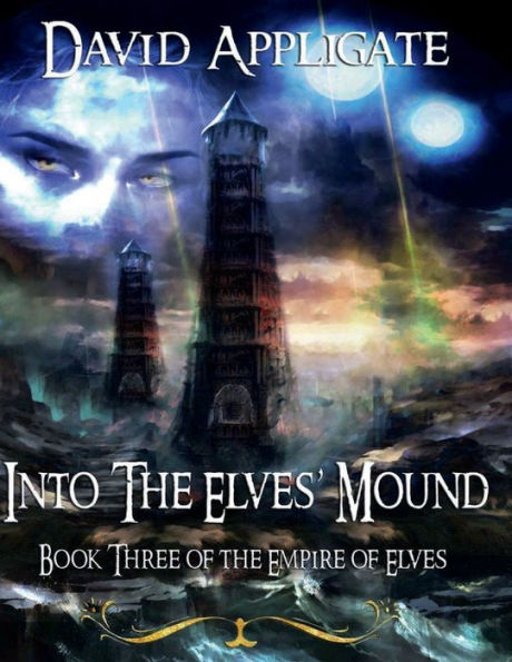 Into the Elves' Mound: The Empire of Elves Book 3