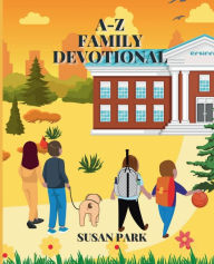 Title: A-Z Family Devotional, Author: Susan Park
