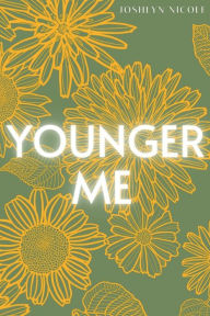 Title: Younger Me, Author: Joshlyn Nicole