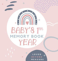 Title: Baby's 1st Year Memory Book: Memories for My Precious Baby from Pregnancy to First Birthday, Author: Pick Me Read Me Press