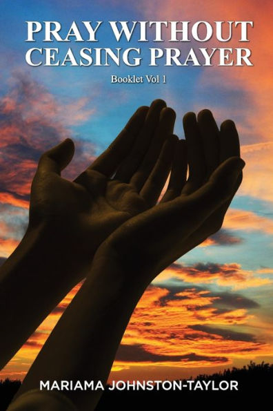 PRAY WITHOUT CEASING: Prayer Booklet Vol 1